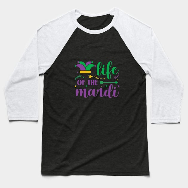 LIFE OF THE MARDI Baseball T-Shirt by Day To Night 24 Hour